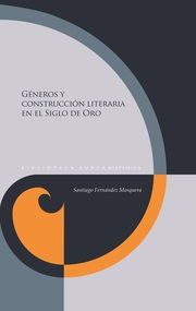 Géneros y construcción literaria en el Siglo de Oro - Cover