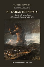 El largo intervalo : historia de la recepción de 'El Bernardo' de Balbuena (1624