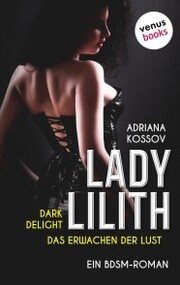 LADY LILITH: Dark Delight - Das Erwachen der Lust