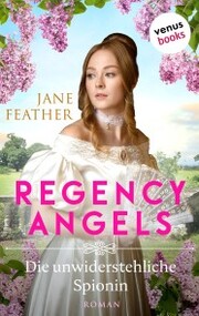 Regency Angels - Die unwiderstehliche Spionin