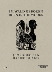 Im Wald geboren/Born in the Woods - Jems Koko Bi & HAP Grieshaber