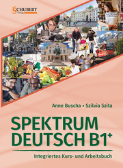 Spektrum Deutsch B1+: Integriertes Kurs- und Arbeitsbuch für Deutsch als Fremdsp