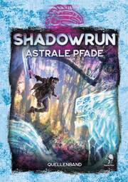 Shadowrun - Astrale Pfade - Cover