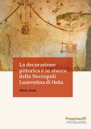 La decorazione pittorica e in stucco della Necropoli Laurentina di Ostia - Cover