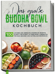 Das große Buddha Bowl Kochbuch