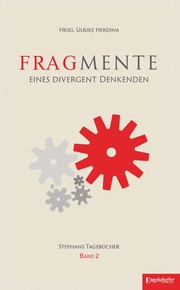 Fragmente eines divergent Denkenden - Tagebücher 2008 - 2014