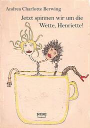Jetzt spinnen wir um die Wette, Henriette! - Cover