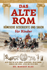 Das alte Rom - Römische Geschichte und Sagen für Kinder - Cover