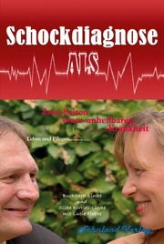 Schockdiagnose ALS. Leben und Pflegen: Zwei Seiten einer unheilbaren Krankheit - Cover
