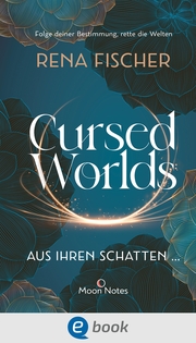 Cursed Worlds 1. Aus ihren Schatten .
