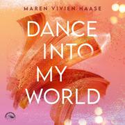 Dance into my world - MOVE-District Reihe,(Ungekürzt)