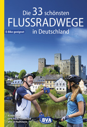 Die 33 schönsten Flussradwege in Deutschland, E-Bike-geeignet, mit kostenlosem GPS-Download der Touren via BVA-website oder Karten-App - Cover