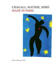 Chagall, Matisse, Miró. Made in Paris