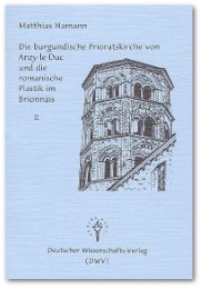 Die burgundische Prioratskirche von Anzy-le-Duc und die romanische Plastik im Brionnais
