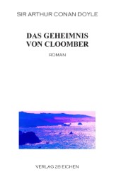 Arthur Conan Doyle: Ausgewählte Werke / Das Geheimnis von Cloomber