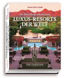 Die 100 außergewöhnlichsten Luxus-Resorts der Welt - Cover