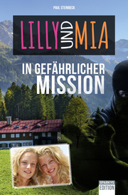 Lilly und Mia in gefährlicher Mission