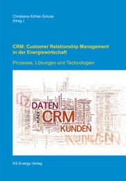 CRM: Customer Relationship Management in der Energiewirtschaft