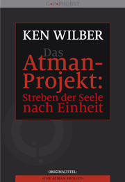 Das Atman-Projekt - Streben der Seele nach Einheit
