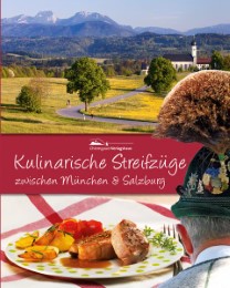 Kulinarische Streifzüge zwischen München & Salzburg