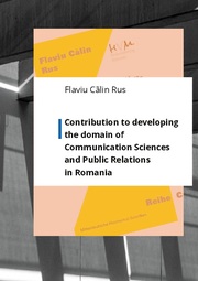 Contribution to developing the domain of Communication Sciences and Public Relations in Romania