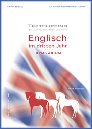 Testflipping. Englisch im dritten Jahr. Das Schulaufgabenbuch. LehrplanPlus.