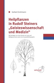 Heilpflanzen in Rudolf Steiners 'Geisteswissenschaft und Medizin'
