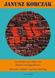 Janus Korczak - Geschichten und Bilder von Kinder und Jugendlichen