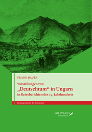 Vorstellungen von 'Deutschtum' in Ungarn in Reiseberichten des 19. Jahrhunderts