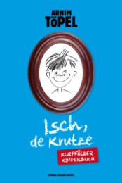 Isch, de Krutze - Kurpfälzer Kinderbuch