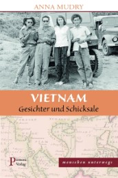 Vietnam - Gesichter und Schicksale