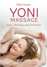 Yoni-Massage: Lust, Heilung und Intimität