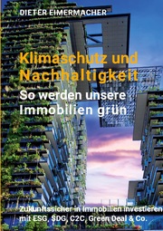 Klimaschutz und Nachhaltigkeit - so werden unsere Immobilien grün