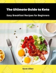 The Ultimate Guide to Keto: Easy Breakfast Recipes for Beginners