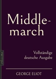 George Eliot: Middlemarch - Vollständige deutsche Ausgabe - Cover