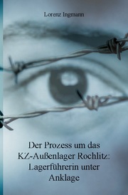 Der Prozess um das KZ-Außenlager Rochlitz: Lagerführerin unter Anklage