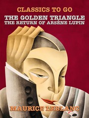 The Golden Triangle, The Return of Arsène Lupin
