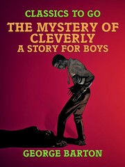 The Mystery of Cleverly, A Story for Boys
