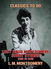 Lucy Maud Montgomery Short Stories, 1901 to 1903
