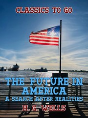 The Future in America A Search After Realities