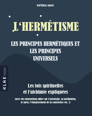 L'hermétisme - les principes hermétiques et les principes universels - Cover