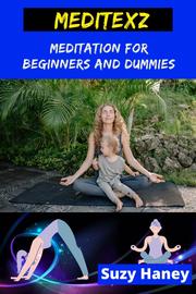 Meditexz - Meditation for Beginners and Dummies