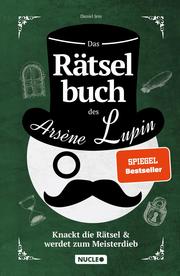Das Rätselbuch des Arsène Lupin: Knackt die Rätsel & werdet zum Meisterdieb - Cover
