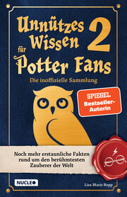 Unnützes Wissen für Potter-Fans 2 - Die inoffizielle Sammlung