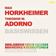 Max Horkheimer und Theodor W. Adorno - Basiswissen