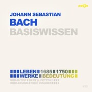 Johann Sebastian Bach (1685-1750) - Leben, Werk, Bedeutung - Basiswissen