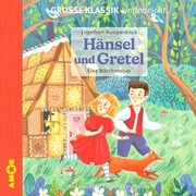 Die ZEIT-Edition - Große Klassik kinderleicht, Hänsel und Gretel - Eine Märchenoper - Cover