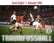 Traumfußball - Der Arnd-Zeigler-Kalender 2024 - Cover