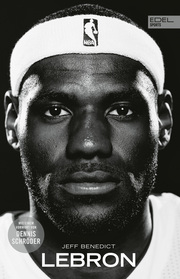 LeBron. Die Biografie des NBA-Superstars