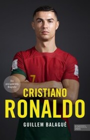Cristiano Ronaldo. Die preisgekrönte Biografie - Cover